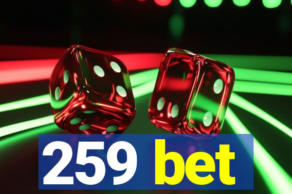 259 bet